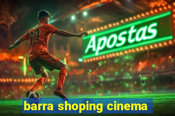 barra shoping cinema